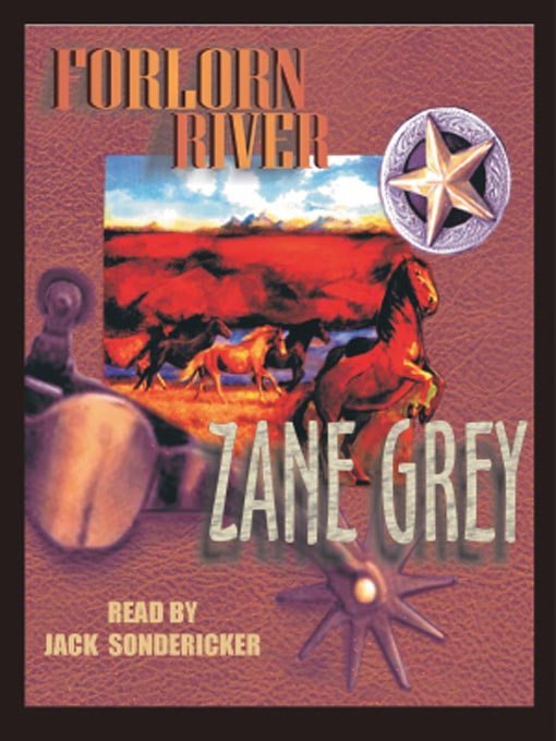 Title details for The Forlorn River by Zane Grey - Available